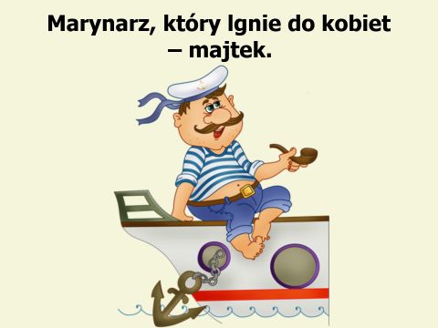 W każdym porcie inna...? Marynarz, który lgnie do kobiet – majtek