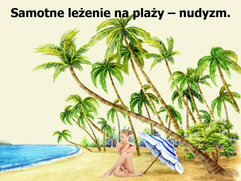 Nudyzm, czy naturyzm? Samotne leżenie na plaży