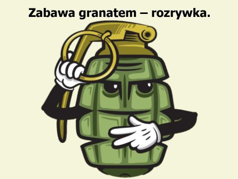 Rozrywka... ekstremalna Zabawa granatem – rozrywka.